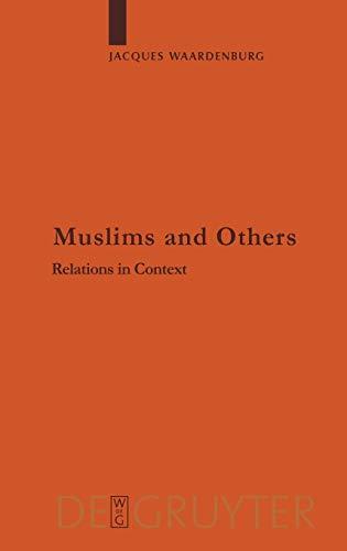 Muslims and Others: Relations in Context (Religion and Reason, 41)