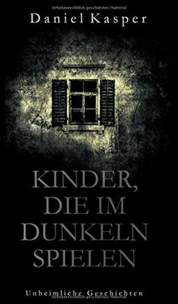 Kinder, die im Dunkeln spielen: Unheimliche Geschichten