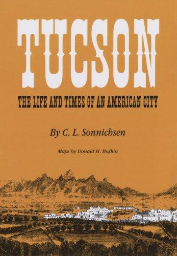 Tucson: The Life and Times of an American City