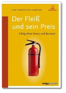 Der Fleiß und sein Preis: Erfolg ohne Stress und Burnout