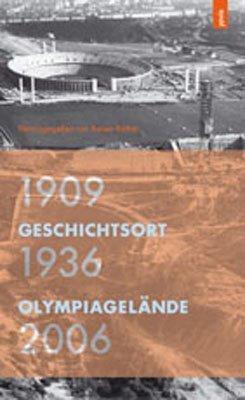 Geschichtsort Olympiagelände 1909 - 1936 - 2006