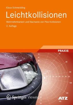 Leichtkollisionen: Wahrnehmbarkeit und Nachweis von Pkw-Kollisionen (ATZ/MTZ-Fachbuch)