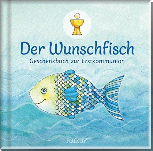 Der Wunschfisch: Geschenkbuch zur Erstkommunion