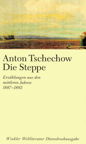 Erzählungen II. Die Steppe. Erzählungen aus den mittleren Jahren 1887-1892