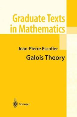 Galois Theory (Graduate Texts in Mathematics)