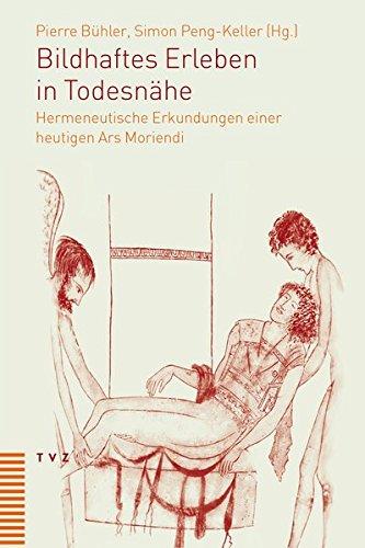 Bildhaftes Erleben in Todesnähe: Hermeneutische Erkundungen einer heutigen Ars Moriendi (Studi Critici Sulle Scienze)