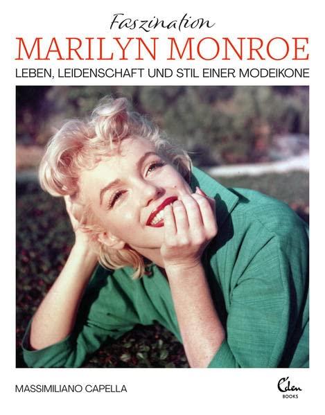 Faszination Marilyn Monroe: Leben, Leidenschaft und Stil einer Modeikone