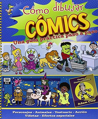 Cómo dibujar cómics : una guía práctica paso a paso (Actividades y destrezas)