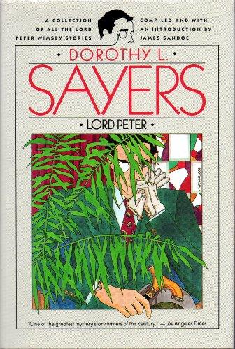 Lord Peter: A Collection of All the Lord Peter Wimsey Stories