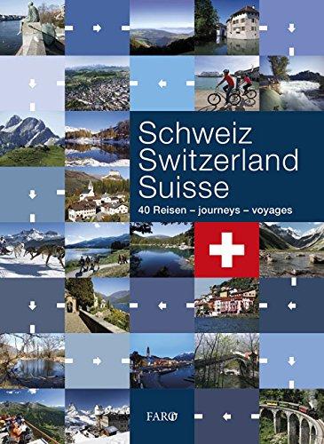 Schweiz - Switzerland - Suisse: 40 Reisen - journeys - voyages