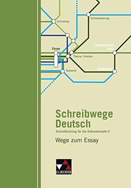 Schreibwege Deutsch / Wege zum Essay: Schreibtraining für die Sekundarstufe II