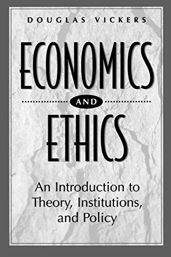 Economics and Ethics: An Introduction to Theory, Institutions, and Policy