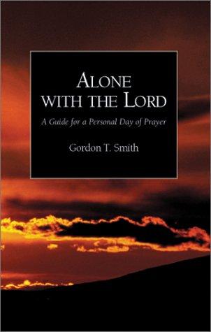 Alone with the Lord: A Guide to a Personal Day of Prayer