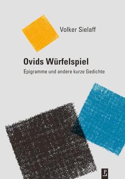 Ovids Würfelspiel: Epigramme und andere kurze Gedichte (Reihe Neue Lyrik)