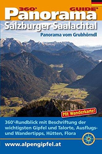 Panorama-Guide Salzburger Saalachtal: 360°-Gipfelpanorama mit Freizeit- und Wandertipps (Panorama-Guides / Freizeit- und Wandertipps in beschriftetem, ausfaltbarem Panoramafoto)