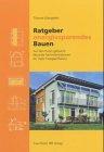 Ratgeber energiesparendes Bauen.: Auf den Punkt gebracht - Neutrale Fachinformationen für mehr Energieeffizienz.