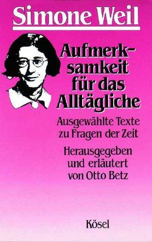 Aufmerksamkeit für das Alltägliche. Ausgewählte Texte zu Fragen der Zeit