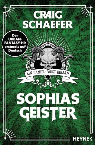 Sophias Geister: Ein Daniel-Faust-Roman (Daniel-Faust-Reihe, Band 2)