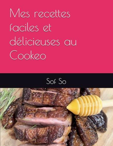 Mes recettes faciles et délicieuses au Cookeo