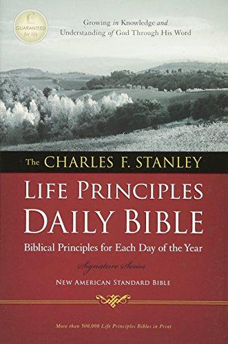 NASB, The Charles F. Stanley Life Principles Daily Bible, Paperback: Holy Bible, New American Standard Bible