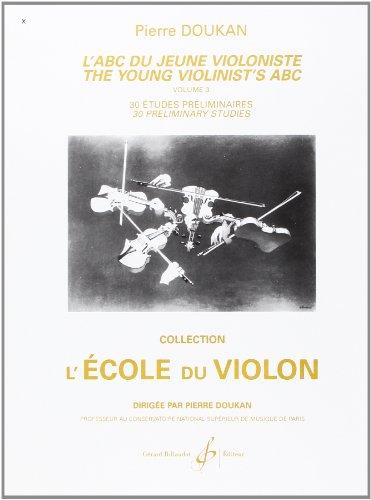 L'ABC du Jeune Violoniste Volume 3 : 30 Etudes Preliminaires (B TP 00 : METHODES)