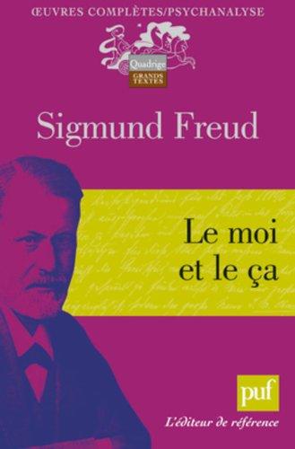 Oeuvres complètes : psychanalyse. Le moi et le ça