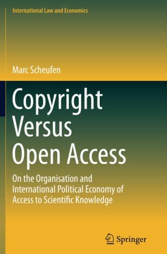 Copyright Versus Open Access: On the Organisation and International Political Economy of Access to Scientific Knowledge (International Law and Economics)