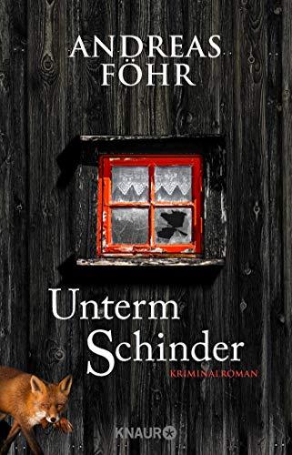 Unterm Schinder: Kriminalroman (Ein Wallner & Kreuthner Krimi, Band 9)