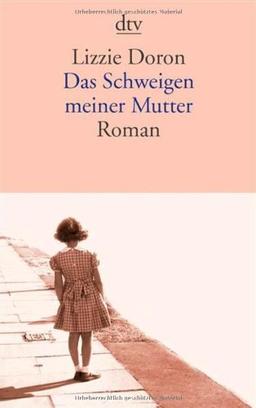 Das Schweigen meiner Mutter: Roman