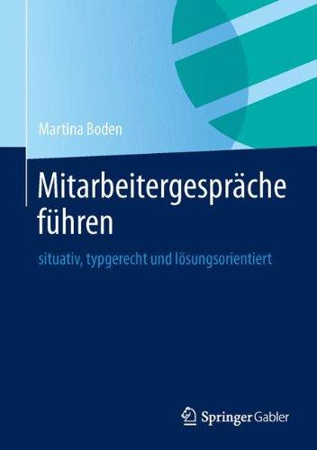 Mitarbeitergespräche führen: situativ, typgerecht und lösungsorientiert