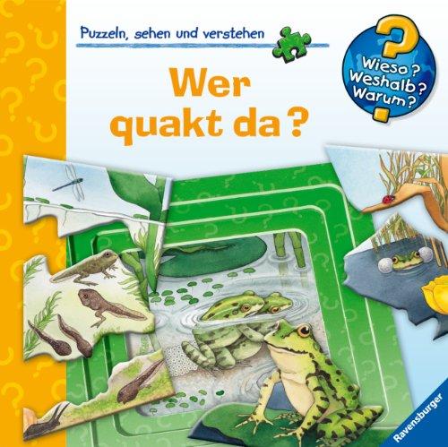 Wer quakt da? Puzzeln, sehen und verstehen (Wieso? Weshalb? Warum? Puzzlebuch)