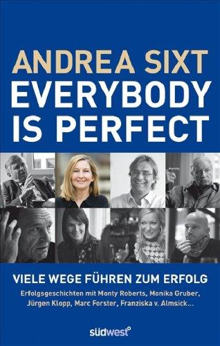 Everybody is perfect: Viele Wege führen zum Erfolg -