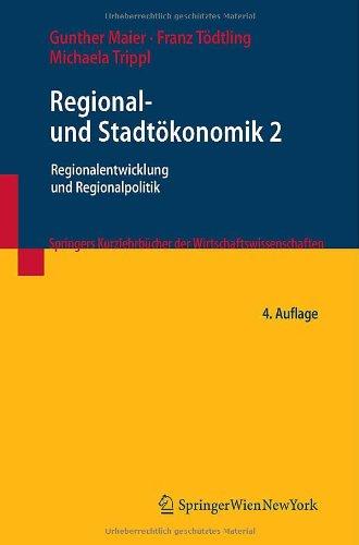 Regional- und Stadtökonomik 2: Regionalentwicklung und Regionalpolitik (Springers Kurzlehrbücher der Wirtschaftswissenschaften)