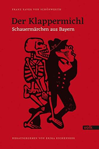 Der Klappermichl: Schauermärchen aus Bayern (Schönwerth-Märchen)