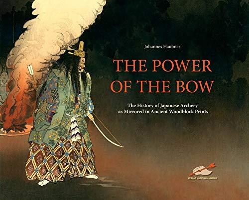 The Power of the Bow: The History of Japanese Archery as Mirrored in Ancient Woodblock Prints