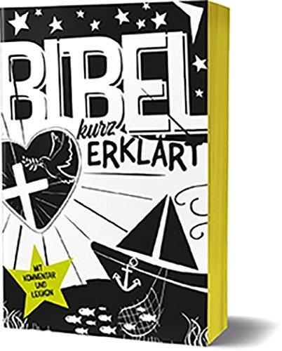 Bibel kurz erklärt: Mit Kommentar und Lexikon