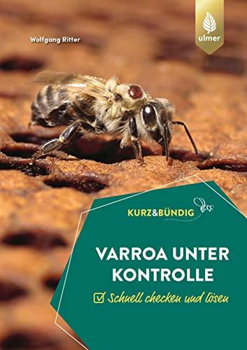 Varroa unter Kontrolle: Schnell checken und lösen. KURZ UND BÜNDIG