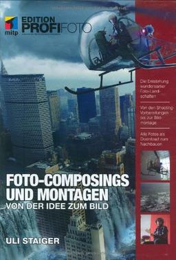 Foto-Composings und Montagen: Von der Idee zum Bild (mitp Edition Profifoto)