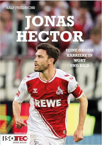 Jonas Hector: Seine große Karriere in Wort und Bild