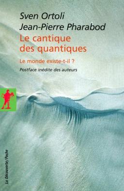 Le cantique des quantiques : le monde existe-t-il ?