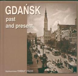 Gdansk past and present Gdansk wczoraj i dzis  wersja angielska