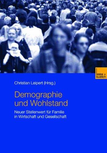 Demographie und Wohlstand: Neuer Stellenwert für Familie in Wirtschaft und Gesellschaft