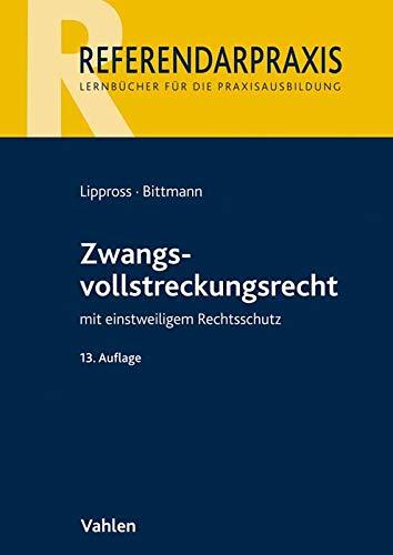 Zwangsvollstreckungsrecht: mit einstweiligem Rechtsschutz (Referendarpraxis)