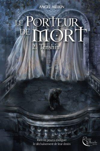 Le porteur de mort. Vol. 2. Tenshin