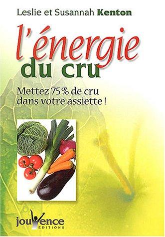 L'énergie du cru : mettez 75 % de cru dans votre assiette !