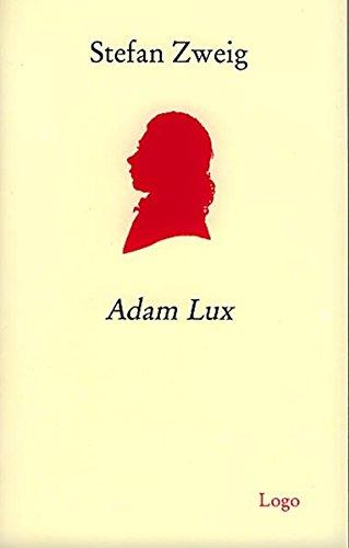 Adam Lux. Zehn Bilder aus dem Leben eines deutschen Revolutionärs: Mit Essays und Materialien