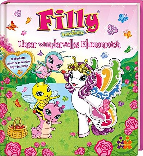 Filly Butterflys. Unser wundervolles Blumenreich