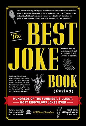 The Best Joke Book (Period): Hundreds of the Funniest, Silliest, Most Ridiculous Jokes Ever