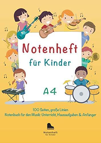 Notenheft für Kinder A4, 100 Seiten, große Linien - Notenbuch für den Musik-Unterricht, Hausaufgaben, Anfänger: Blanko Musikheft, Musiktheorie