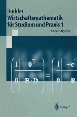 Wirtschaftsmathematik für Studium und Praxis 1: Lineare Algebra (Springer-Lehrbuch)